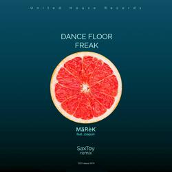Dance Floor Freak (feat. Joaquin) (SaxToy Remix)