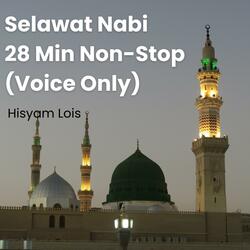 Selawat Nabi 28 Min Non-Stop (Voice Only)