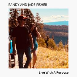 Live With a Purpose (Dirt Roads Version)
