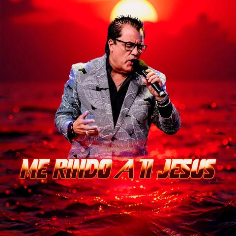 Me Rindo A Ti Jesus
