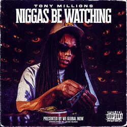 Niggas Be Watching