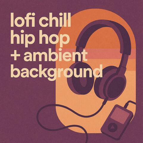 LoFi Chill Hip Hop + Ambient Background
