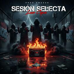 Sesión Selecta (feat. $maker)