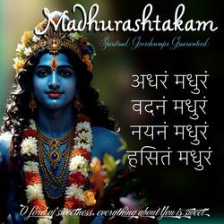 Madhurashtakam | Adharam Madhuram | Krishna Bhajan | Spiritual Goosebumps