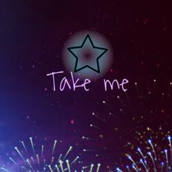 Take me