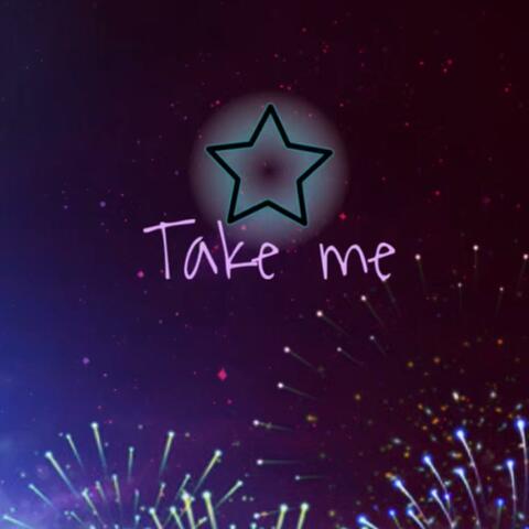 Take me