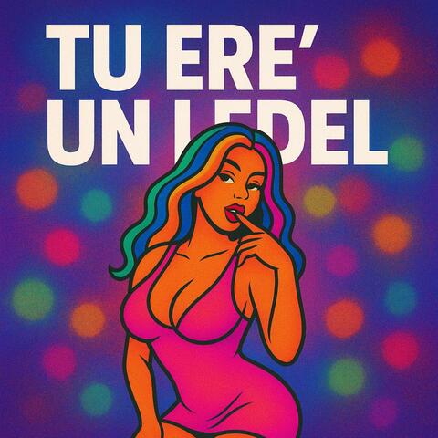 Tu ere' un Ledel'