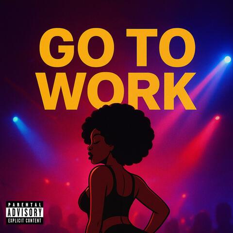 Go To Work