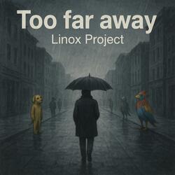 Too far away