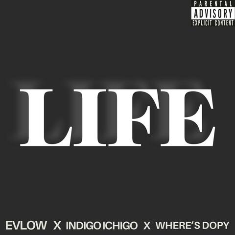 LIFE (feat. Indigo Ichigo & Where's Dopy)