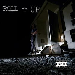Roll Me Up