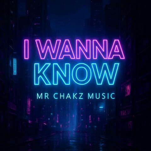 I Wana Know