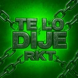 Yo Te Lo Dije RKT (Remix)
