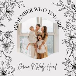 Remember Who You Are