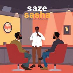 Saze Sasha (feat. U Bash Loh & WadlaLu Small B)