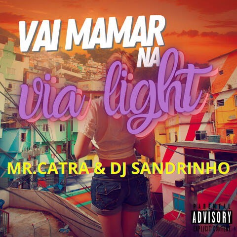 Vai Mamar na Via Light (feat. Mr. Catra)