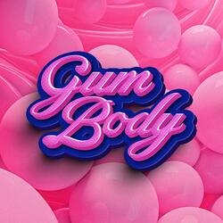 Gum Body (feat. MGE Chi Chi)