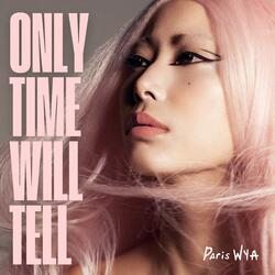 Only Time Will Tell