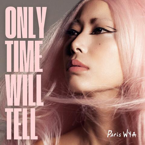 Only Time Will Tell
