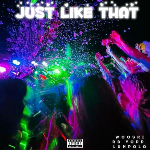 Just Like That (feat. RB Yopp & Luh Polo)