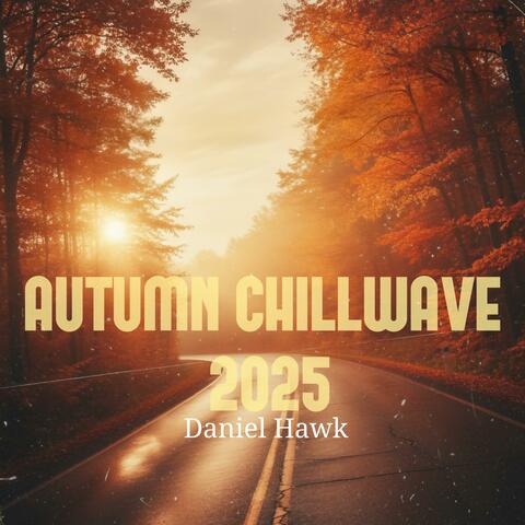 Autumn Chillwave 2025