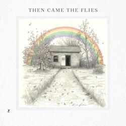 Then Came the Flies