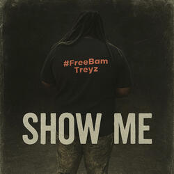 Show Me (feat. Bam Treyz)