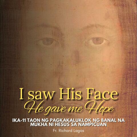 I Saw His Face, He Gave Me Hope