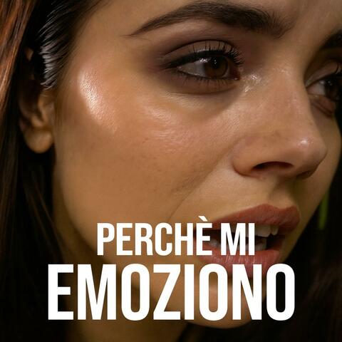 Perché mi emoziono
