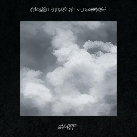 Clouds (Sped Up + Slowed)