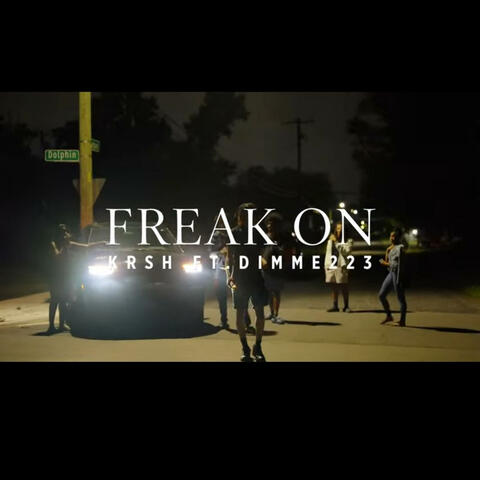 Freak On (feat. Dimme223)