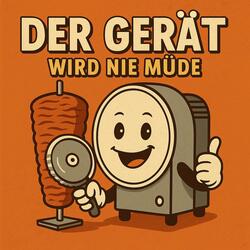 Der Gerät wird nie müde