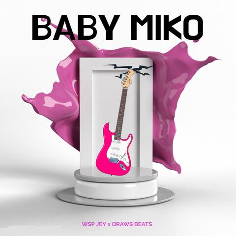 Baby Miko (feat. Draws Beats)