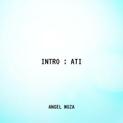 INTRO : ATI