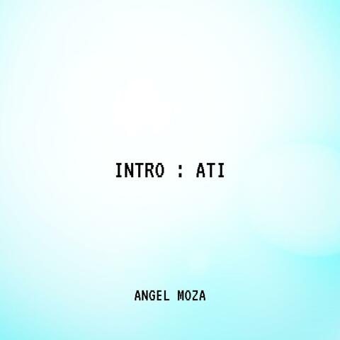 INTRO : ATI