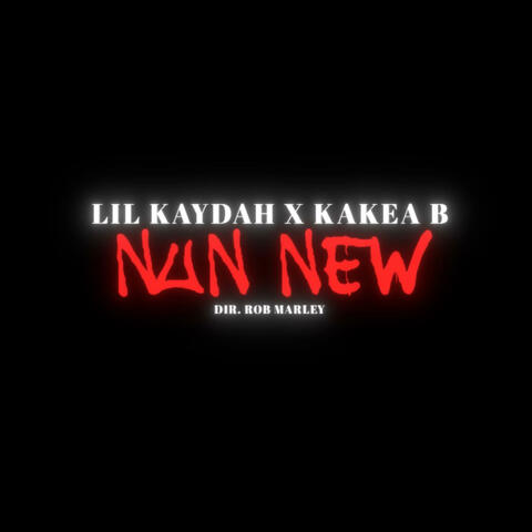 Nun New (feat. Kakea B)