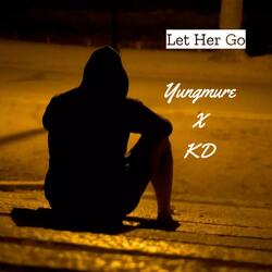 Let Her Go (feat. KD)
