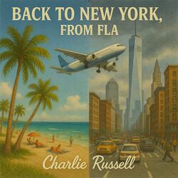 BACK TO NEW YORK FROM FLA (feat. Charlie Russell. Voice generated & Charlie Russell executive producer)