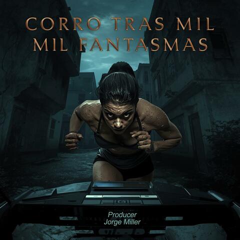 COrro Tras Mil Fantasmas (Musica Para Ejercitar)