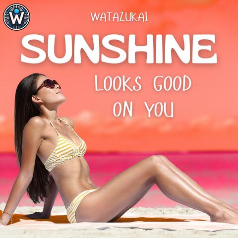 Sunshine Looks Good on You