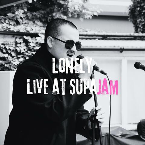 Lonely (Live at SupaJam)