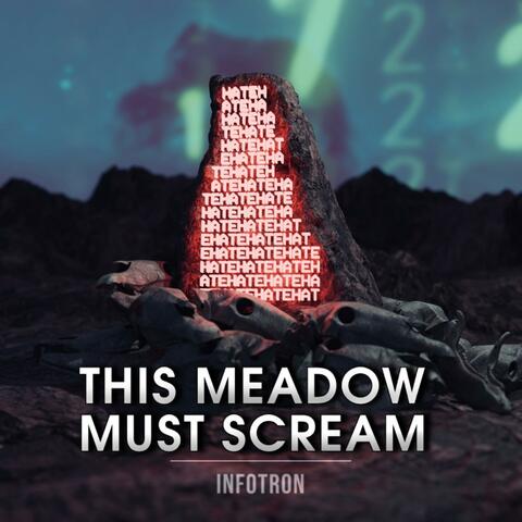 This Meadow Must Scream