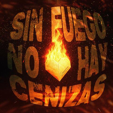 Sin fuego no hay cenizas