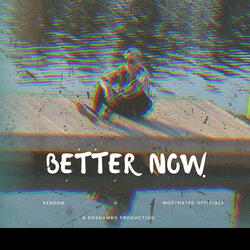 BETTER NOW (feat. Mosthatedofficials)