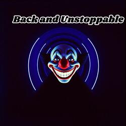Back and Unstoppable