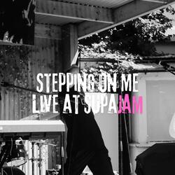 Stepping on Me (Live at SupaJam)