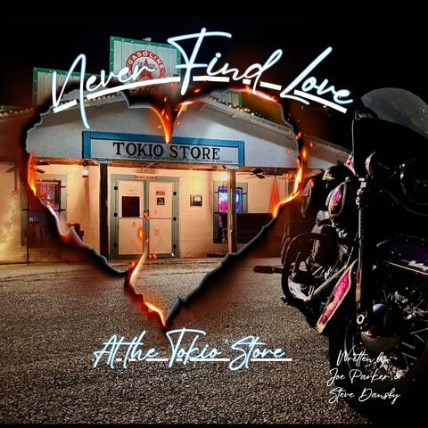 Never Find Love (at the Tokio Store)