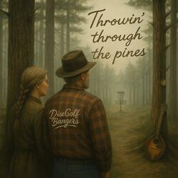Throwin' through the pines