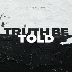 Truth Be Told (feat. Jo$iah)