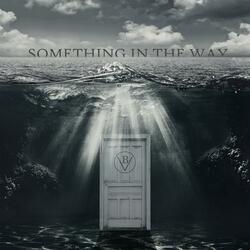 Something In The Way